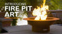 Introducing Fire Pit Art®