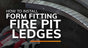 How To Install the Form Fitting Fire Pit Ledge By Starfire Direct